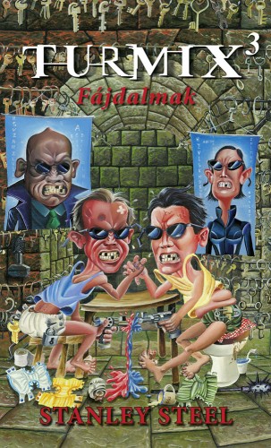 STEEL STANLEY - Turmix 3. - Fájdalmak [eKönyv: epub, mobi, pdf]