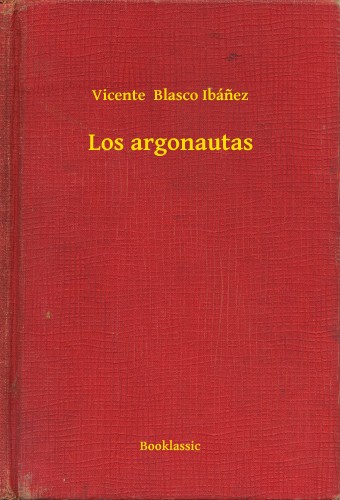 Vicente Blasco Ibánez - Los argonautas [eKönyv: epub, mobi]