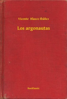 Vicente Blasco Ibánez - Los argonautas [eKönyv: epub, mobi]