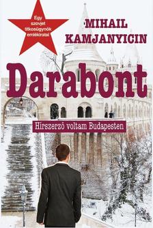 Mihail Kamjanyicin - Darabont - Hírszerző voltam Budapesten