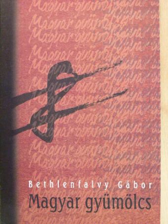 Bethlenfalvy Gábor - Magyar gyümölcs [antikvár]