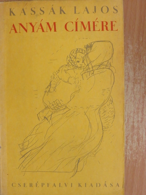 Kassák Lajos - Anyám címére [antikvár]