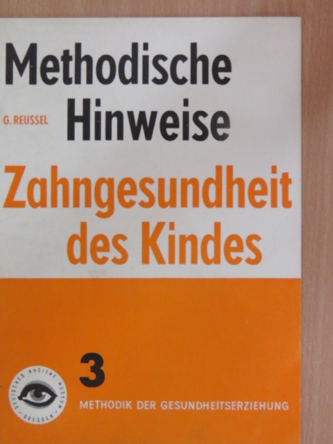 dr. rer. nat. Lore Reinhardt - Methodische Hinweise - Zahngesundheit des Kindes [antikvár]