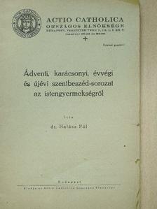 Dr. Halász Pál - Ádventi, karácsonyi, évvégi és újévi szentbeszéd-sorozat az istengyermekségről [antikvár]