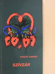 Fekete András - Szív-zár (dedikált példány) [antikvár]