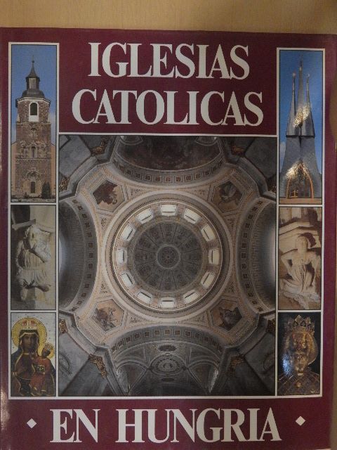Dercsényi Balázs - Iglesias Catolicas en Hungria [antikvár]