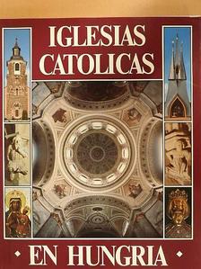 Dercsényi Balázs - Iglesias Catolicas en Hungria [antikvár]