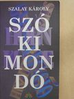 Szalay Károly - Szókimondó [antikvár]