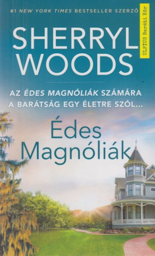 Sherryl Woods - Édes Magnóliák [eKönyv: epub, mobi]