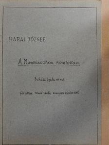 Karai József - A munkásotthon homlokára [antikvár]