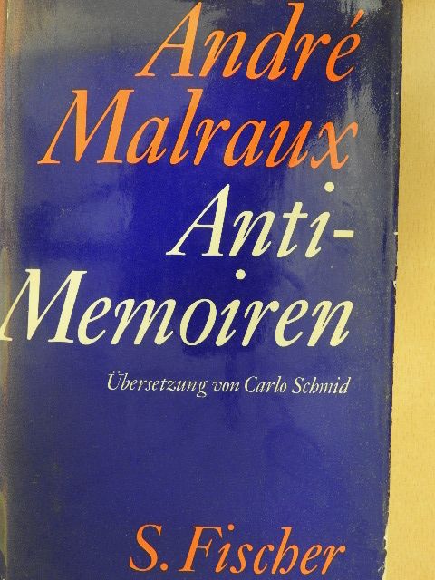 André Malraux - Anti-Memoiren [antikvár]