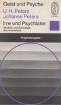 Peters, Uwe Henrik, Peters, Johanne - Irre und Psychiater [antikvár]