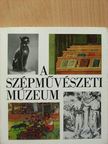 Aggházy Mária - A Szépművészeti Múzeum  [antikvár]