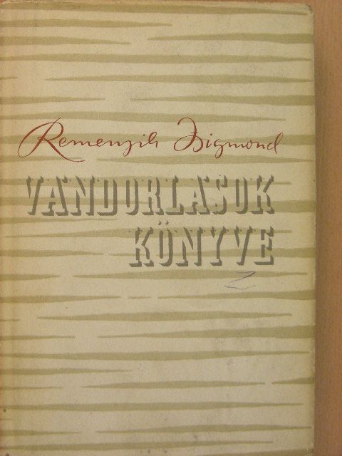 Remenyik Zsigmond - Vándorlások Könyve [antikvár]