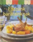 Főzzünk barátainknak [antikvár]