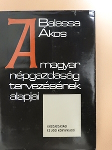 Balassa Ákos - A magyar népgazdaság tervezésének alapjai [antikvár]