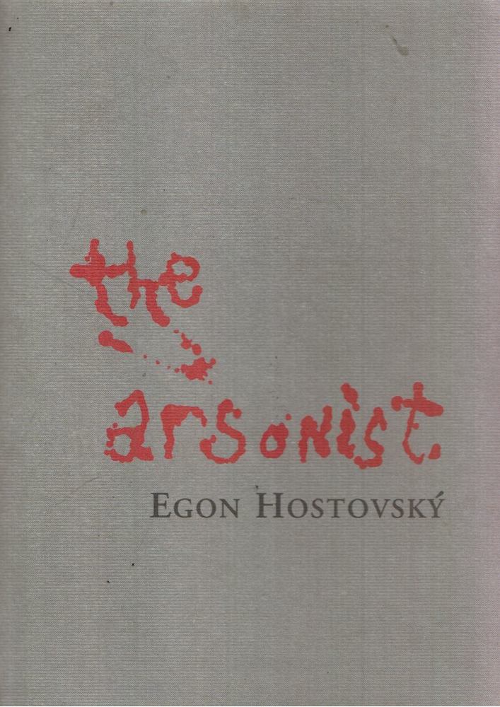 Egon Hostovsky - The Arsonist [antikvár]