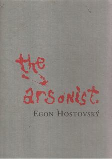 Egon Hostovsky - The Arsonist [antikvár]
