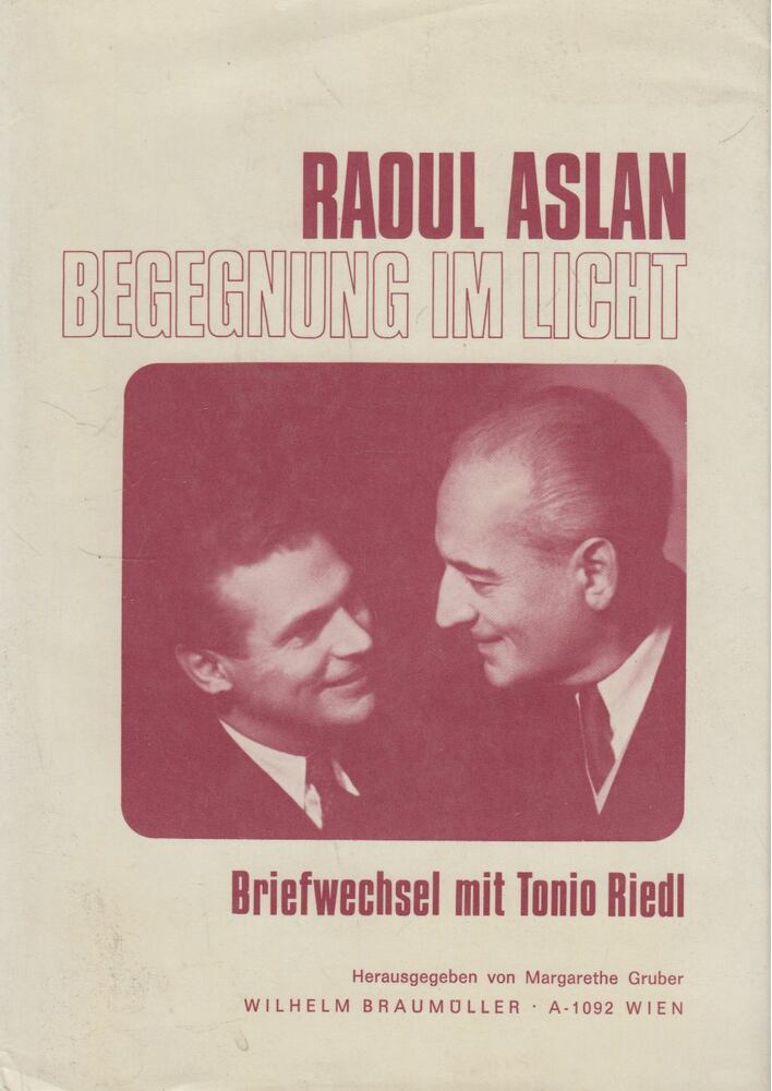 Raoul Aslan, Tonio Riedl - Begegnung im Licht: Briefwechsel mit Tonio Riedl [antikvár]