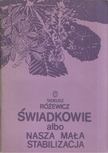 Tadeusz Rozewicz - Swiadkowie albo nasza mala stabilizacja [antikvár]