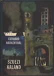 Harkenthal, Gerhard - Szuezi kaland [antikvár]