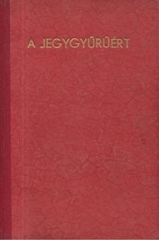 GAUSZ TIBOR S. J. - A jegygyűrűért [antikvár]