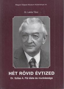 Dr. Laklia Tibor - Hét rövid évtized (Dedikált) [antikvár]