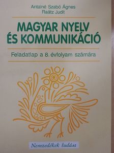 Antalné Szabó Ágnes - Magyar nyelv és kommunikáció - Feladatlap a 8. évfolyam számára [antikvár]