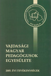 Nagy Margit, Muhi Béla - Vajdasági Magyar Pedagógusok Egyesülete - 2005. évi tevékenységek [antikvár]