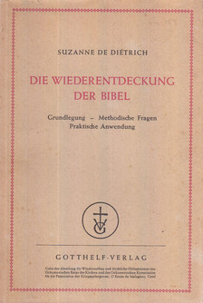 Suzanne de Diétrich - Die Wiederentdeckung der Bibel [antikvár]