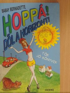 Babay Bernadette - Hoppá! Dől a horizont! [antikvár]