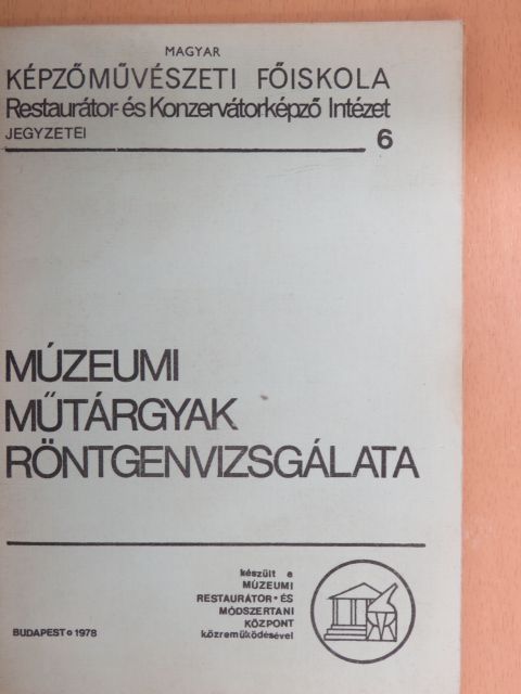 Múzeumi műtárgyak röntgenvizsgálata [antikvár]