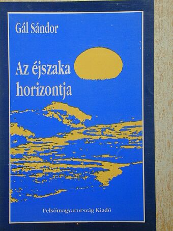 Gál Sándor - Az éjszaka horizontja [antikvár]