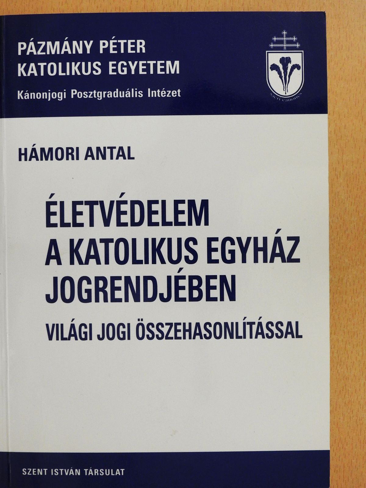 Hámori Antal - Életvédelem a katolikus egyház jogrendjében (dedikált példány) [antikvár]