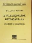 Dr. Anwar Mustafa - A vállalkozások gazdaságtana [antikvár]