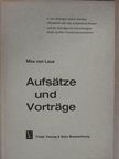 Max von Laue - Aufsätze und Vorträge [antikvár]