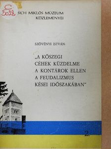 Szövényi István - "A kőszegi céhek küzdelme a kontárok ellen a feudalizmus kései időszakában" 2. [antikvár]