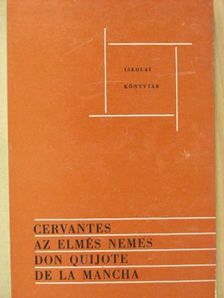 Miguel de Cervantes Saavedra - Az elmés nemes Don Quijote de la Mancha [antikvár]