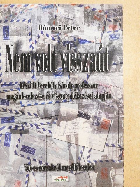 Hámori Péter - Nem volt visszaút [antikvár]