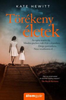 Kate Hewitt - Törékeny életek [antikvár]