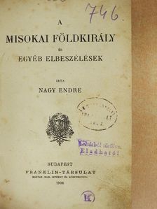 Nagy Endre - A Misokai földkirály és egyéb elbeszélések [antikvár]