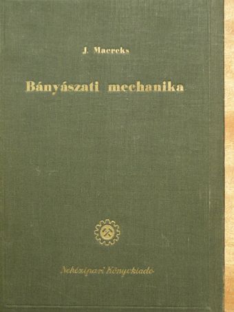 J. Maercks - Bányászati mechanika [antikvár]