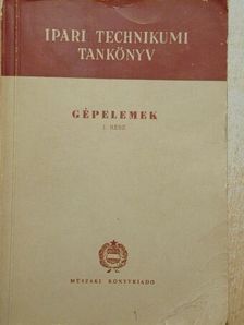 Bálint Gábor - Gépelemek I. [antikvár]