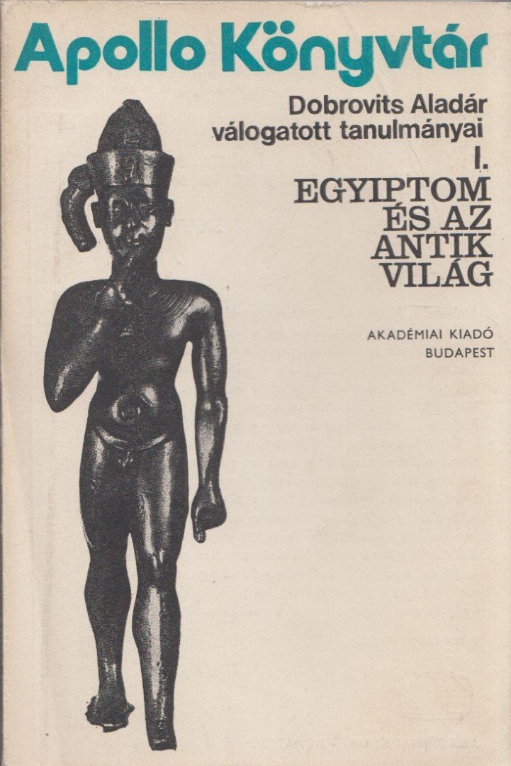 Dobrovits Aladár - Egyiptom és az antik világ [antikvár]
