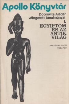 Dobrovits Aladár - Egyiptom és az antik világ [antikvár]