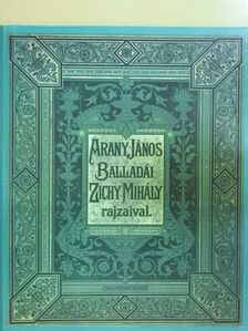 Arany János - Arany János balladái Zichy Mihály rajzaival [antikvár]