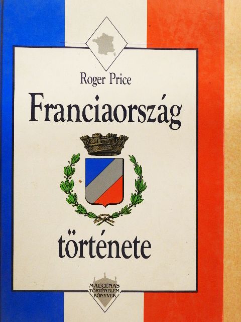 Roger Price - Franciaország története [antikvár]