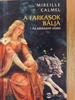 Mireille Calmel - A farkasok bálja [antikvár]