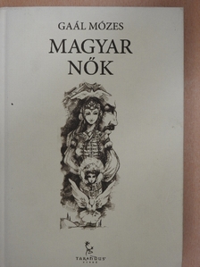 Gaál Mózes - Magyar nők [antikvár]