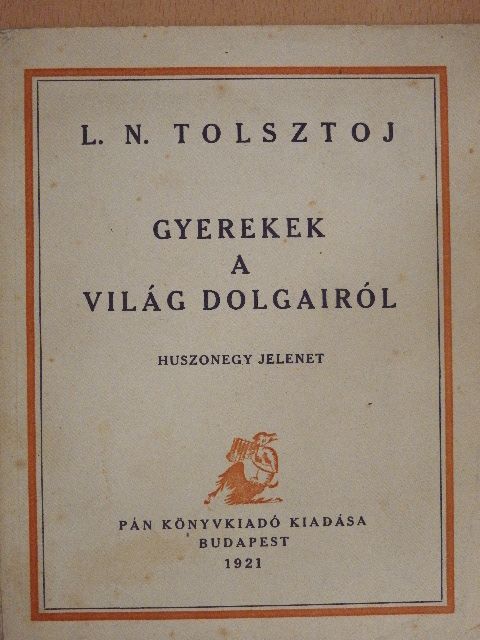 L. N. Tolsztoj - Gyerekek a világ dolgairól [antikvár]